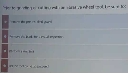 Prior to grinding or cutting with an abrasive wheel tool, be sure to:
Remove the pre-installed guard
Remove the blade for a visual inspection
Perform a ring test
Let the tool come up to speed