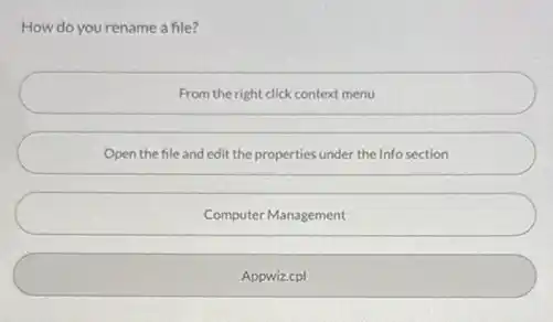 How do you rename a file?
From the right click context menu
Open the file and edit the properties under the Info section
Computer Management
Appwiz.cpl