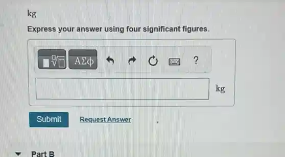 kg
Express your answer using four significant figures.
square  kg