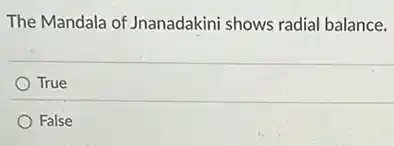 The Mandala of Jnanadakini shows radial balance.
True
False