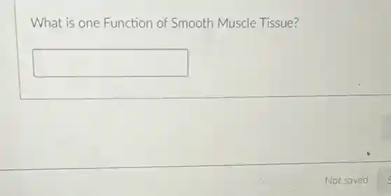 What is one Function of Smooth Muscle Tissue?
square
