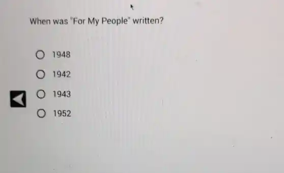 When was "For My People'written?
1948
1942
1943
1952
