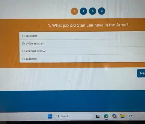 1. What job did Stan Lee have in the Army?
illustrator
office assistant
editorial director
publisher