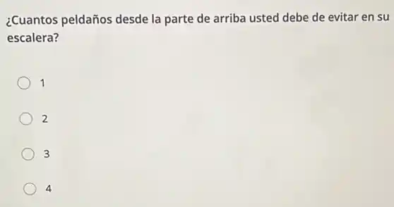 ¿Cuantos peldaños desde la parte de arriba usted debe de evitar en su
escalera?
1
2
3
4