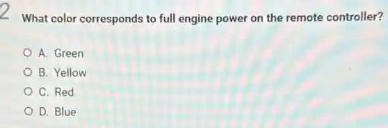 What color corresponds to full engine power on the remote controller?
A. Green
B. Yellow
C. Red
D. Blue