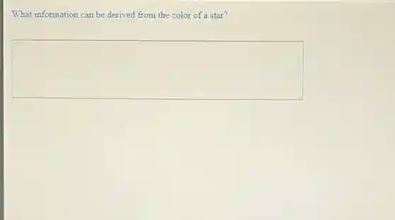 What information can be derived from the color of a star?
square