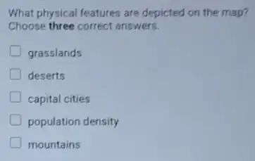 What physical features are depicted on the map?
Choose three correct answers.
grasslands
deserts
capital cities
population density
mountains