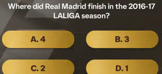 Where did Real Madrid finish in the 2016-17
LALIGA season?
A.4
B.3
C. 2
D.1