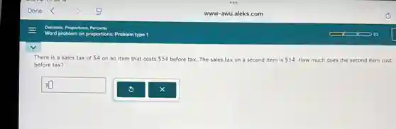 There is a sales tax of 4 on an item that costs 54 before tax. The sales tax on a second item is 14 How much does the second item cost
before tax?
Ssquare