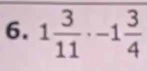 6. 1(3)/(11)cdot -1(3)/(4)