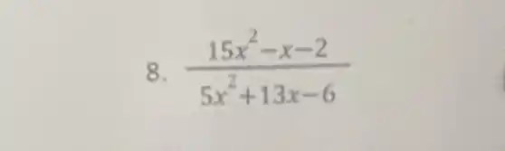 8 (15x^2-x-2)/(5x^2)+13x-6