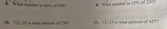 8. What number is 66%  of 928?
10. 721.28 is what percent of 736?
9. What number is 55%  of 250?
11. 132.53 is what percent of 457?