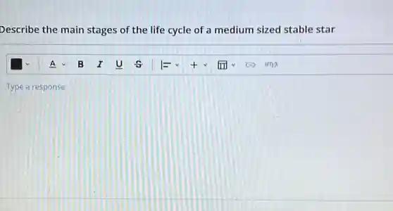 Describe the main stages of the life cycle of a medium sized stable star
square