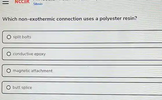 Which non -exothermic connection uses a polyester resin?
split bolts
conductive epoxy
magnetic attachment
butt splice