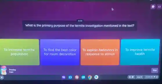 What is the primary purpose of the termite investigation mentioned in the text?
To increase termite
population
To find the best color
for room decoration
To explain behaviors in
response to stimuli
To improve termite
health