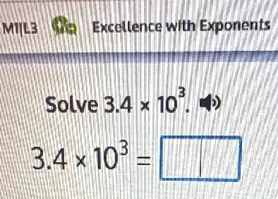 Solve 3.4times 10^3
3.4times 10^3= square