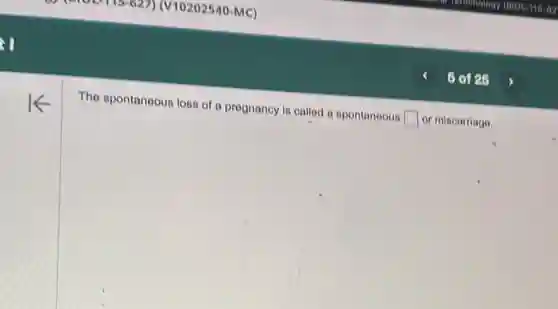 The spontaneous loss of a pregnancy is called a spontaneous square or miscarriage.