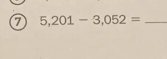 5,201 - 3, 052 =underline ( )