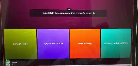 materials in the environment that are useful to people
conservation
natural resources
solar energy
nonrenewable energy