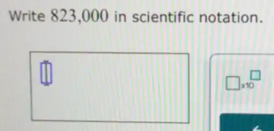 Write 823,000 in scientific notation.
square