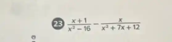 23 (x+1)/(x^2)-16-(x)/(x^2)+7x+12