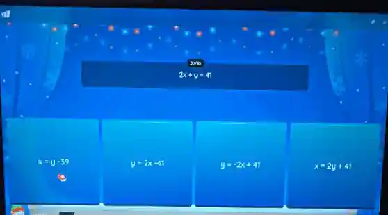 2x+y=41
x=y-39
y=2x-41
y=-2x+41
x=2y+41