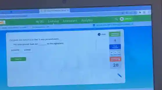 Complete the sentence so that it uses personification.
The long-lgnored book sat __ on the nightstand.
patiently
unread