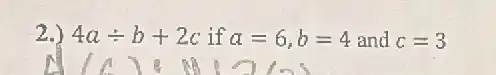 2.) 4adiv b+2c if a=6,b=4 and c=3