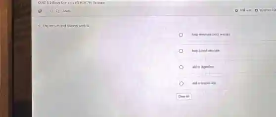 9. The rectum and kidneys work to
help eliminate body wastes.
help blood circulate.
aid in digestion.
aid in respiration.
