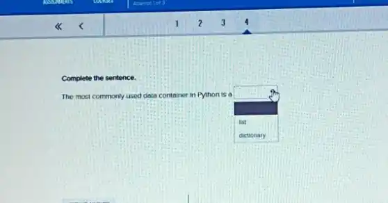 Complete the sentence.
The most commonly used data container in Python is a
square 
list