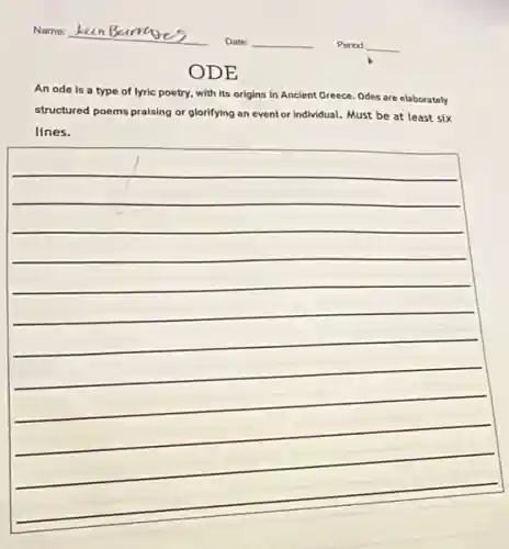 An ode is a type of lyric poetry, with its origins in Ancient Greece. Odes are elaborately structured poems praising or glorifying an event or individual. Must be at least six lines.